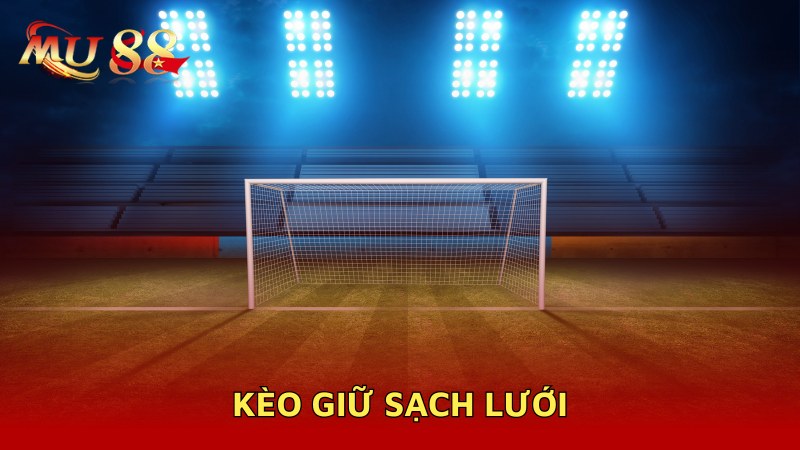 Kèo giữ sạch lưới